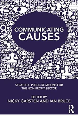 communicating causes strategic public relations for the non profit sector 1st edition ian bruce ,nicky
