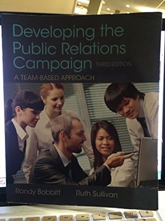 developing the public relations campaign a team based approach 3rd edition randy bobbitt ,ruth sullivan