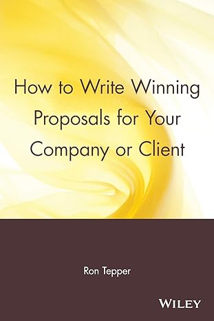 how to write winning proposals for your company or client 2nd edition ron tepper 0471529486, 978-0471529484