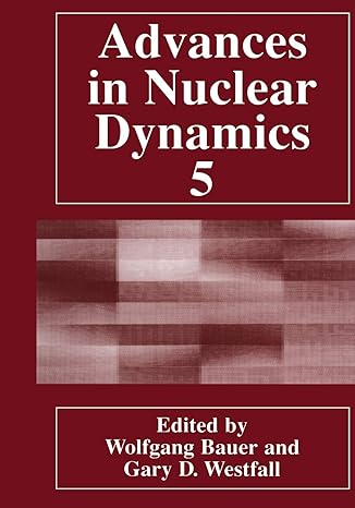 advances in nuclear dynamics 5 1st edition wolfgang bauer ,gary d westfall 1461371384, 978-1461371380