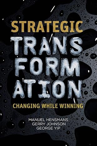 strategic transformation changing while winning 1st edition m. hensmans ,g. johnson ,g. yip 134944345x,