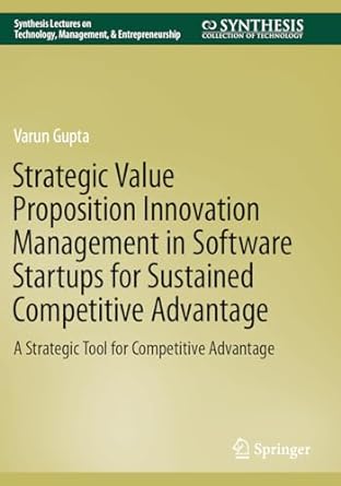 strategic value proposition innovation management in software startups for sustained competitive advantage a