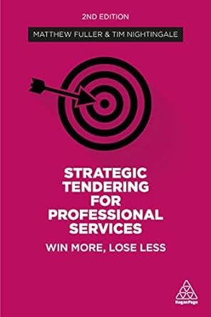 strategic tendering for professional services win more lose less 2nd edition matthew fuller ,tim nightingale