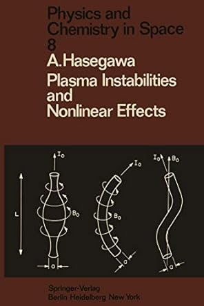 physics and chemistry in space 8 plasma instabilities and nonlinear effects 1st edition a. hasegawa