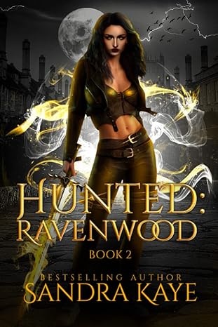 hunted a ravenwood book 2  sandra kaye 1652498419, 978-1652498414