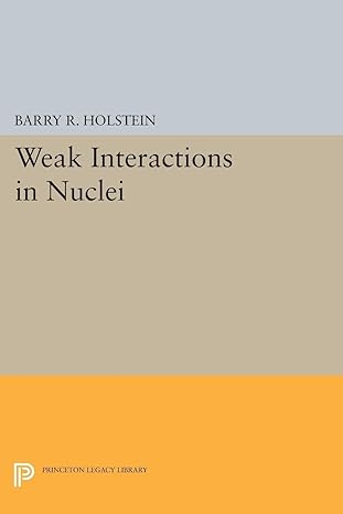 weak interactions in nuclei 1st edition barry r holstein 069160200x, 978-0691602004