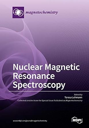 nuclear magnetic resonance spectroscopy 1st edition teresa lehmann 3038429937, 978-3038429937