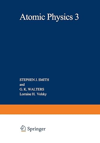 atomic physics 3 1st edition stephen smith , g.k. walters 1468429639, 978-1468429633