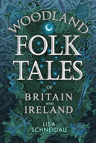 woodland folk tales of britain and ireland  lisa schneidau 0750990112, 978-0750990110