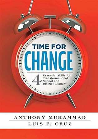 time for change four essential skills for transformational school and district leaders 1st edition anthony