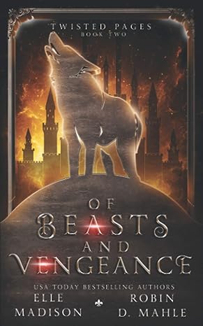 of beasts and vengeance  elle madison, robin d. mahle 979-8702439044