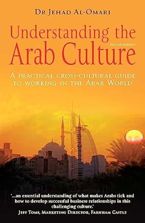 understanding the arab culture a practical cross cultural guide to working in the arab worid 2nd edition