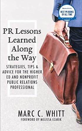 pr lessons learned along the way strategies tips and advice for the higher ed and nonprofit public relations