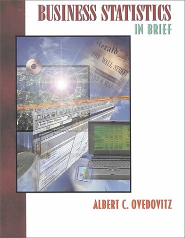 business statistics in brief 1st edition albert c.ovedovitz 0324048688, 9780324048681