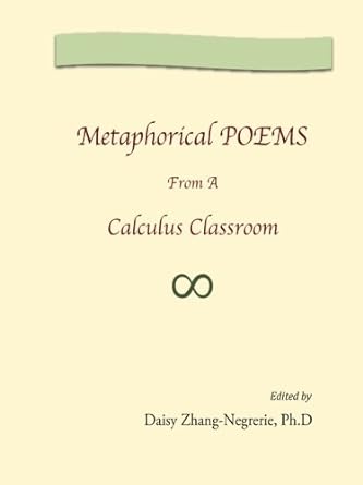 metaphorical poems from a calculus classroom 1st edition daisy zhang negrerie 1500403296, 978-1500403294