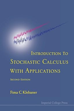 introduction to stochastic calculus with applications 2nd edition fima c klebaner 186094566x, 978-1860945663
