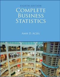 complete business statistics 8th edition amir d. aczel 1935938223, 9781935938224
