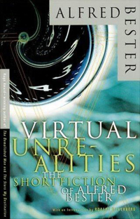 virtual unrealities  alfred bester 159687578x, 9781596875784