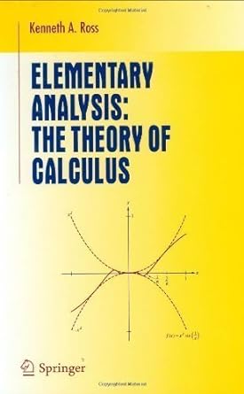 elementary analysis the theory of calculus 1st edition kenneth a ross b00btm8ahi