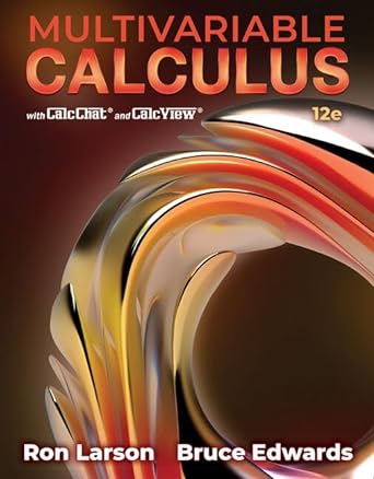 multivariable calculus with calc chat and calc view 12th edition ron larson ,bruce h edwards 0357749200,