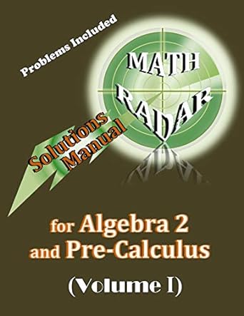 solutions manual for algebra 2 and pre calculus volume 1 1st edition aejeong kang 0989368971, 978-0989368971