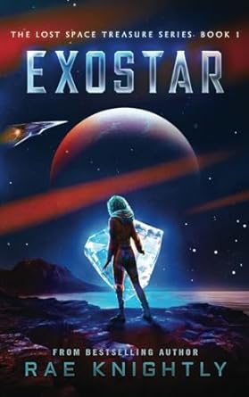 the lost space treasure series book 1 exostar  rae knightly 1989605435, 978-1989605431