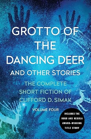 grotto of the dancing deer and other stories  clifford d. simak, david w. wixon 1504060342, 978-1504060349