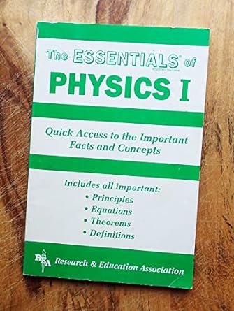 the essentials of physics 1 1st edition the editors of rea, physics study guides 0878916180, 978-0878916184