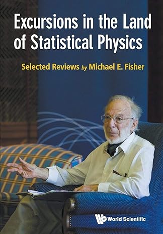 excursions in the land of statistical physics 1st edition michael e fisher 9813144904, 978-9813144903