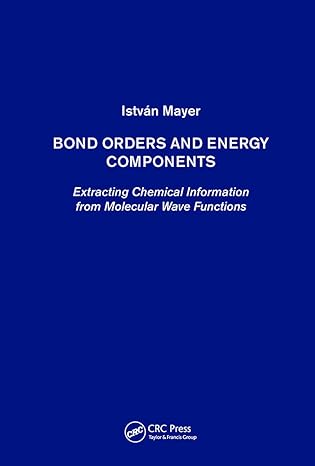 bond orders and energy components extracting chemical information from molecular wave functions 1st edition