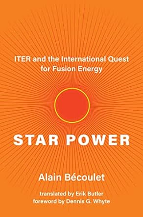 star power iter and the international quest for fusion energy 1st edition alain becoulet ,erik butler ,dennis