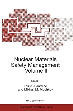 nuclear materials safety management volume ii 1st edition leslie j jardine ,mikhail m moshkov 0792358910,