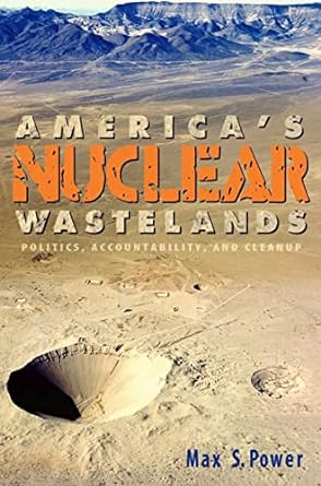 america s nuclear wastelands politics accountability and cleanup 1st edition max s power 0874222958,