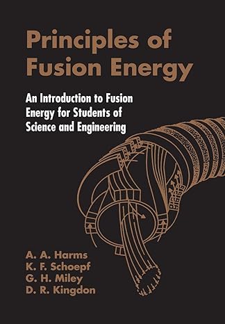 principles of fusion energy an introduction to fusion energy for students of science and engineering 1st