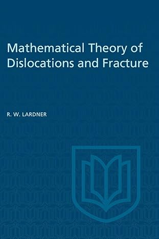 mathematical theory of dislocations and fracture 1st edition r.w. lardner 148758685x, 978-1487586850