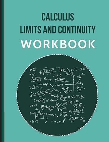 calculus limits and continuity workbook 1st edition mayma hazem 979-8364666536