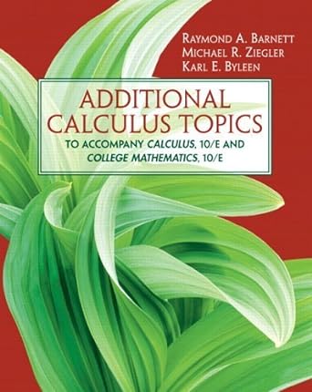 additional calculus topics to accompany calculus 10/e and college mathematics 10/e 9th edition raymond a