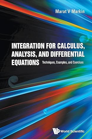 integration for calculus analysis and differential equations techniques examples and exercises 1st edition