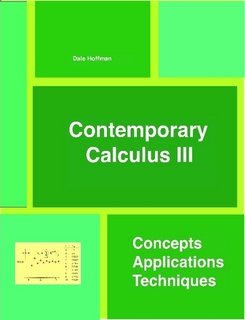 contemporary calculus iii concepts applications techniques 1st edition dale hoffman 1105516350, 978-1105516351