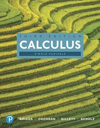 calculus single variable 3rd edition william briggs ,lyle cochran ,bernard gillett ,eric schulz 0134769783,
