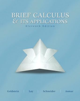 brief calculus and its applications 11th edition larry joel goldstein ,david c lay ,david i schneider ,nakhle