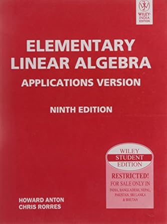 elementary linear algebra applications version 9th edition howard anton chris rorres 8126518693,