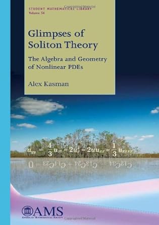 glimpses of soliton theory the algebra and geometry of nonlinear pdes 1st edition alex kasman 0821852450,