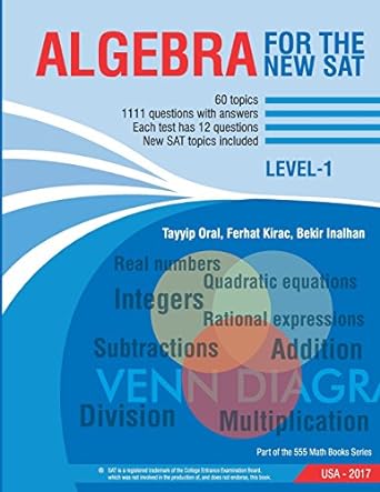 algebra new sat level 1 1st edition tayyip oral ,ferhat kirac ,bekir inalhan 1548252530, 978-1548252533