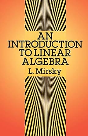 an introduction to linear algebra 1st edition l mirsky 0486664341, 978-0486664347