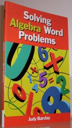 solving algebra word problems 1st edition judy barclay 0534495737, 978-0534495732