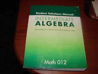 student solutions manual intermediate algebra math 012 1st edition martin gay 053691334x, 978-0536913340