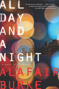 all day and a night a novel of suspense  alafair burke 006220839x, 0062208403, 9780062208392, 9780062208408