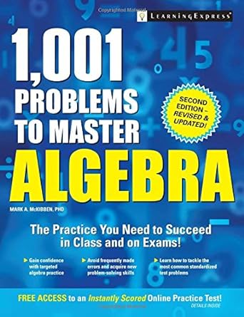 1 001 problems to master algebra the practice you need to succeed in class and on exam 2nd edition mark a
