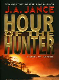 hour of the hunter a novel of suspense  j. a. jance 0061945382, 0061747017, 9780061945380, 9780061747014